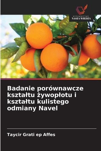 Badanie porównawcze ksztaltu żywoplotu i ksztaltu kulistego odmiany Navel