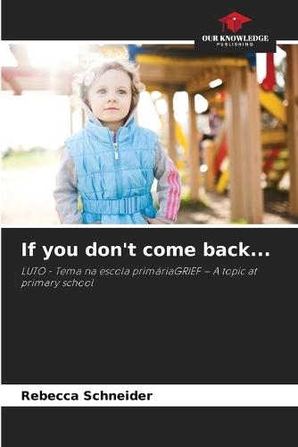 If you don't come back...