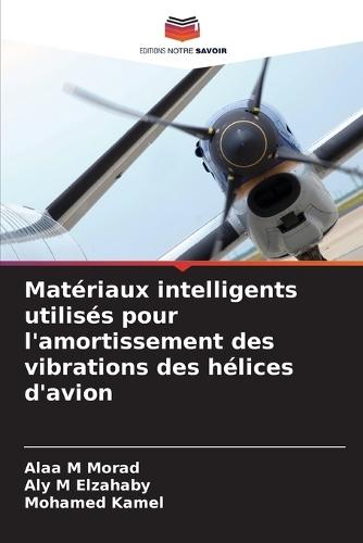 Matériaux intelligents utilisés pour l'amortissement des vibrations des hélices d'avion