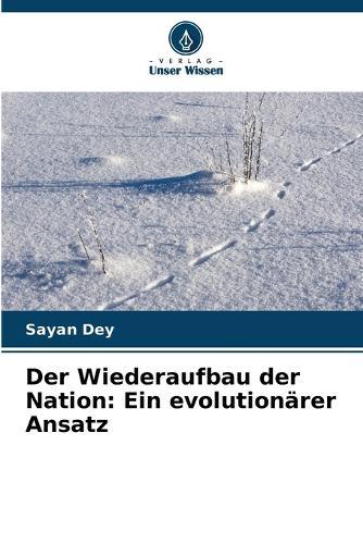 Der Wiederaufbau der Nation: Ein evolutionärer Ansatz