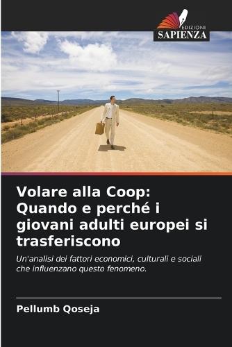 Volare alla Coop: Quando e perché i giovani adulti europei si trasferiscono