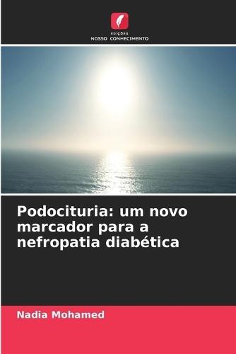 Podocituria: um novo marcador para a nefropatia diabética