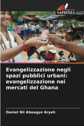 Evangelizzazione negli spazi pubblici urbani: evangelizzazione nei mercati del Ghana