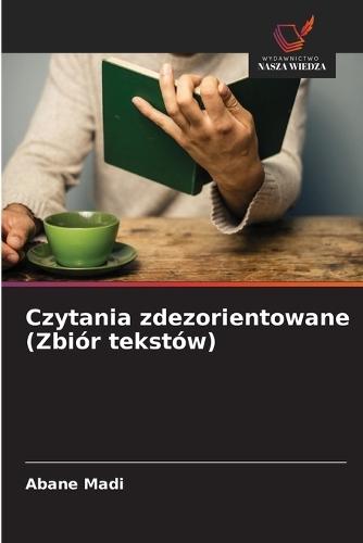 Czytania zdezorientowane (Zbiór tekstów)