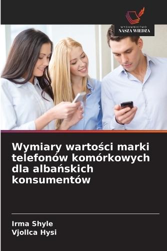 Wymiary wartości marki telefonów komórkowych dla albańskich konsumentów