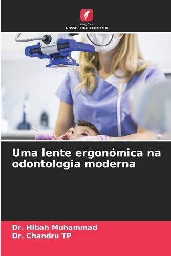 Uma lente ergonómica na odontologia moderna