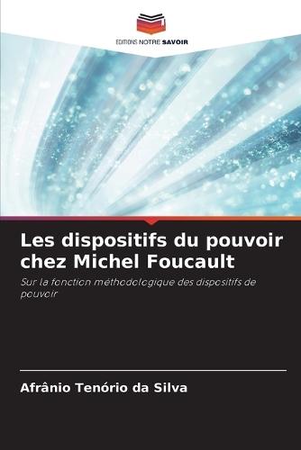 Les dispositifs du pouvoir chez Michel Foucault