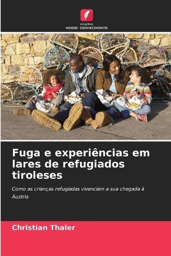 Fuga e experiências em lares de refugiados tiroleses