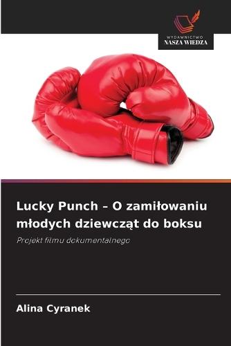 Lucky Punch - O zamilowaniu mlodych dziewcząt do boksu