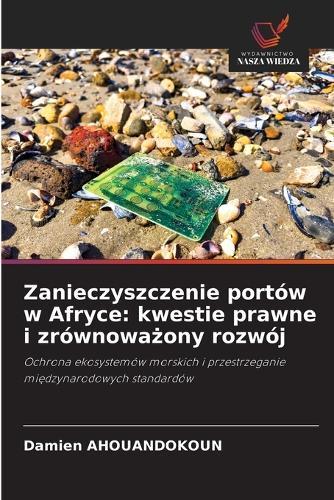 Zanieczyszczenie portów w Afryce: kwestie prawne i zrównoważony rozwój