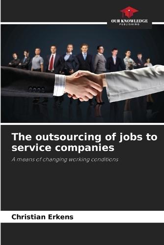 The outsourcing of jobs to service companies
