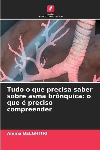 Tudo o que precisa saber sobre asma brônquica: o que é preciso compreender
