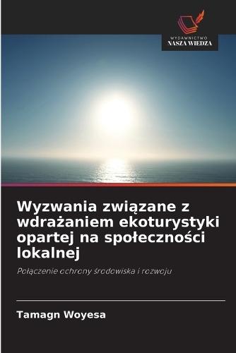 Wyzwania związane z wdrażaniem ekoturystyki opartej na spoleczności lokalnej