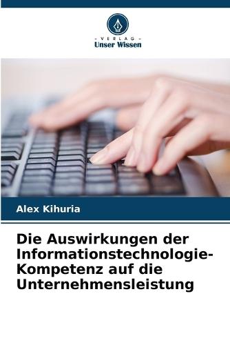 Die Auswirkungen der Informationstechnologie-Kompetenz auf die Unternehmensleistung