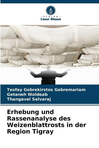 Erhebung und Rassenanalyse des Weizenblattrosts in der Region Tigray