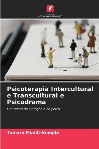 Psicoterapia Intercultural e Transcultural e Psicodrama