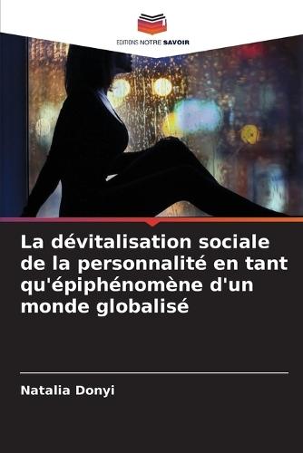 La dévitalisation sociale de la personnalité en tant qu'épiphénomène d'un monde globalisé