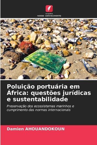 Poluição portuária em África: questões jurídicas e sustentabilidade