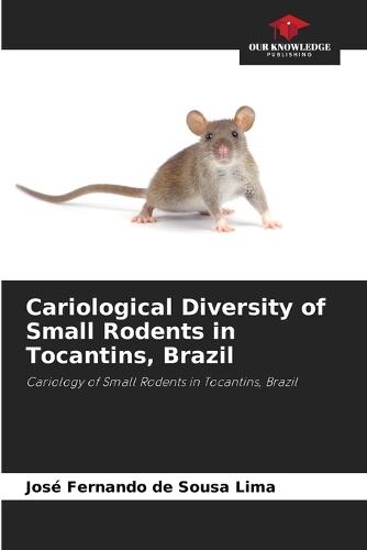 Cariological Diversity of Small Rodents in Tocantins, Brazil