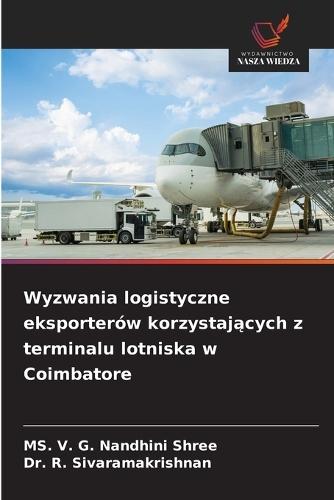 Wyzwania logistyczne eksporterów korzystających z terminalu lotniska w Coimbatore