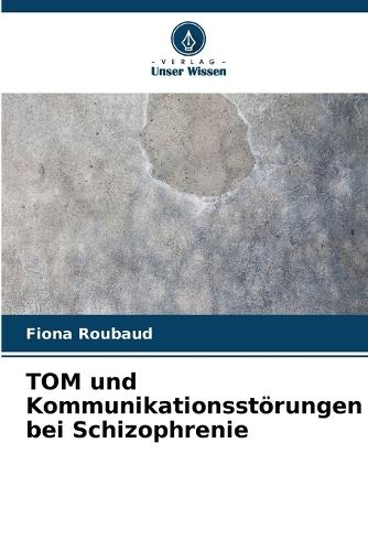 TOM und Kommunikationsstörungen bei Schizophrenie