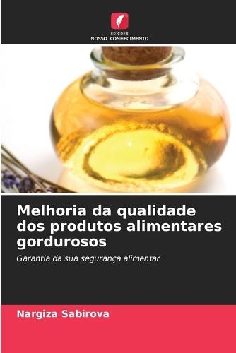 Melhoria da qualidade dos produtos alimentares gordurosos