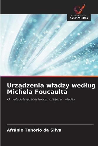 Urządzenia wladzy wedlug Michela Foucaulta