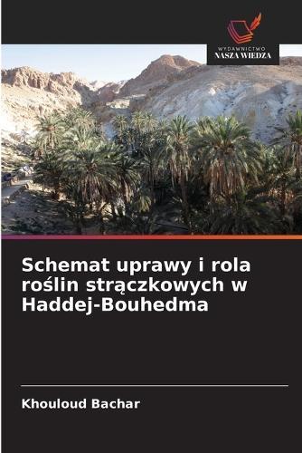 Schemat uprawy i rola roślin strączkowych w Haddej-Bouhedma