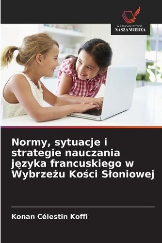 Normy, sytuacje i strategie nauczania języka francuskiego w Wybrzeżu Kości Sloniowej