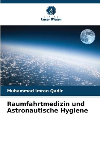 Raumfahrtmedizin und Astronautische Hygiene