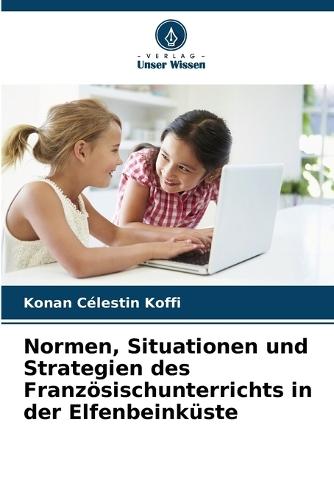 Normen, Situationen und Strategien des Französischunterrichts in der Elfenbeinküste