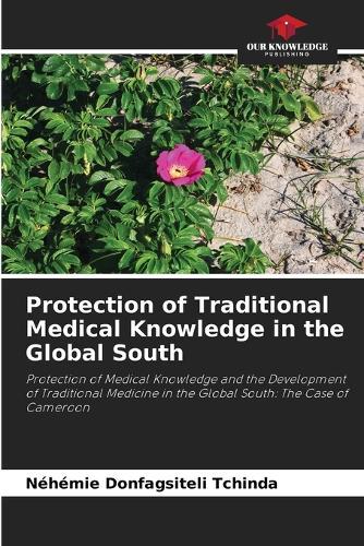 Protection of Traditional Medical Knowledge in the Global South