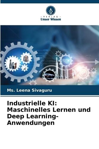 Industrielle KI: Maschinelles Lernen und Deep Learning-Anwendungen