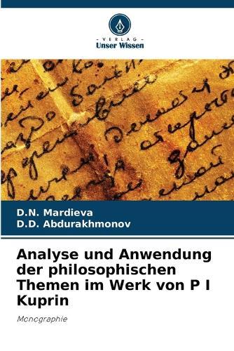 Analyse und Anwendung der philosophischen Themen im Werk von P I Kuprin