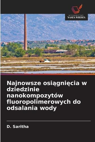 Najnowsze osiągnięcia w dziedzinie nanokompozytów fluoropolimerowych do odsalania wody