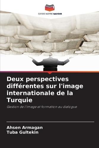 Deux perspectives différentes sur l'image internationale de la Turquie