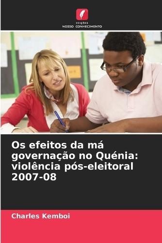 Os efeitos da má governação no Quénia: violência pós-eleitoral 2007-08