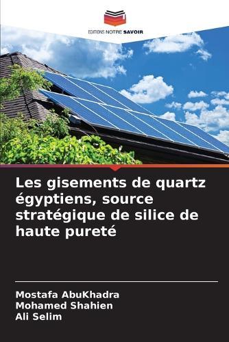Les gisements de quartz égyptiens, source stratégique de silice de haute pureté
