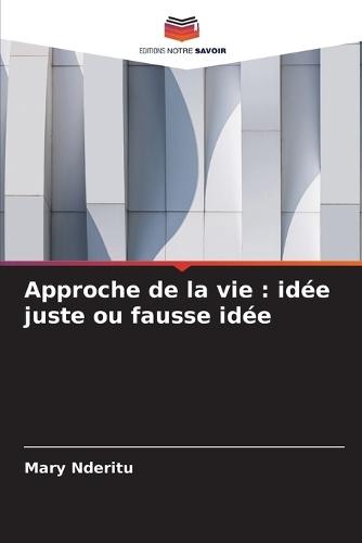 Approche de la vie: idée juste ou fausse idée