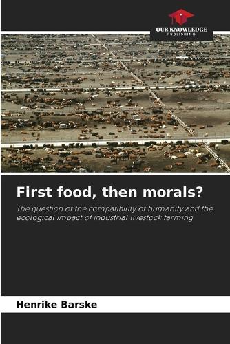 First food, then morals?