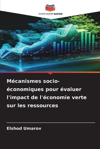 Mécanismes socio-économiques pour évaluer l'impact de l'économie verte sur les ressources