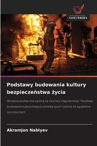 Podstawy budowania kultury bezpieczeństwa życia