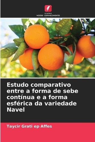 Estudo comparativo entre a forma de sebe contínua e a forma esférica da variedade Navel