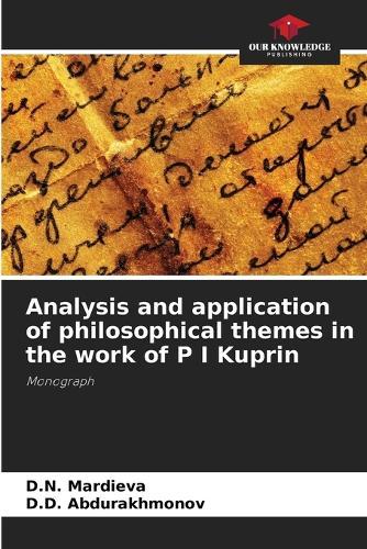 Analysis and application of philosophical themes in the work of P I Kuprin
