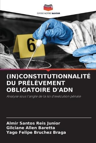 (In)Constitutionnalité Du Prélèvement Obligatoire d'Adn