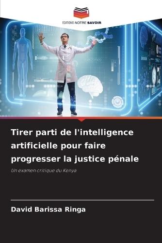 Tirer parti de l'intelligence artificielle pour faire progresser la justice pénale