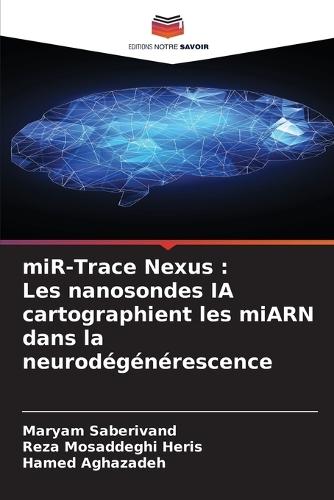 miR-Trace Nexus: Les nanosondes IA cartographient les miARN dans la neurodégénérescence