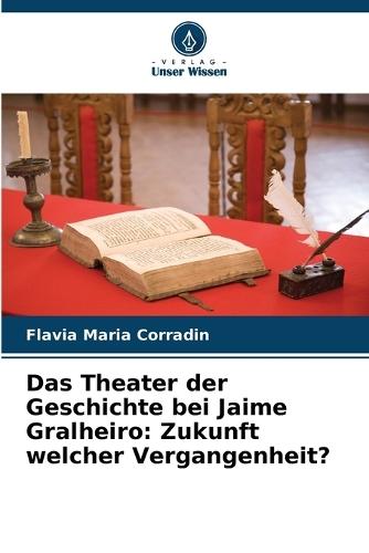 Das Theater der Geschichte bei Jaime Gralheiro: Zukunft welcher Vergangenheit?