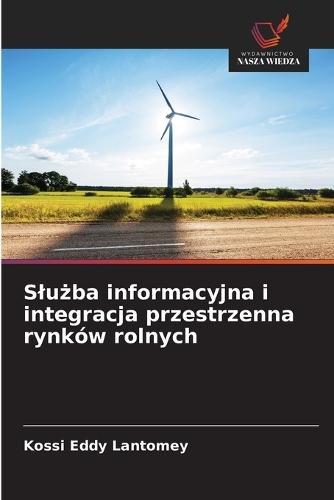 Slużba informacyjna i integracja przestrzenna rynków rolnych