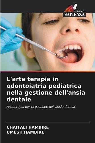 L'arte terapia in odontoiatria pediatrica nella gestione dell'ansia dentale